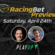 RacingBet Preview Show April 24th