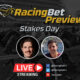 RacingBet Stakes Day Preview